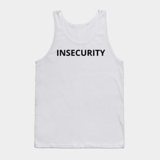 insecurity Tank Top